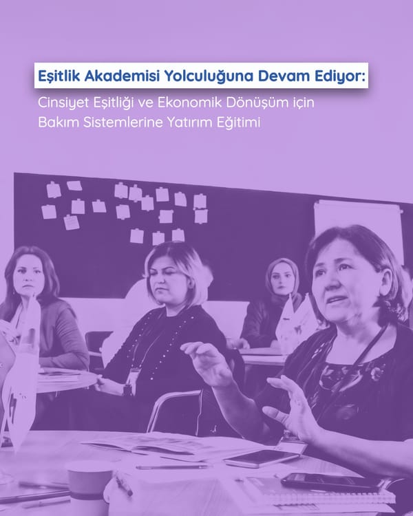 Eşitlik Akademisi Yolculuğumuza Devam Ediyoruz